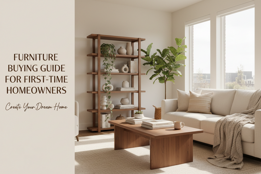 Furniture Buying Guide for First-Time Homeowners